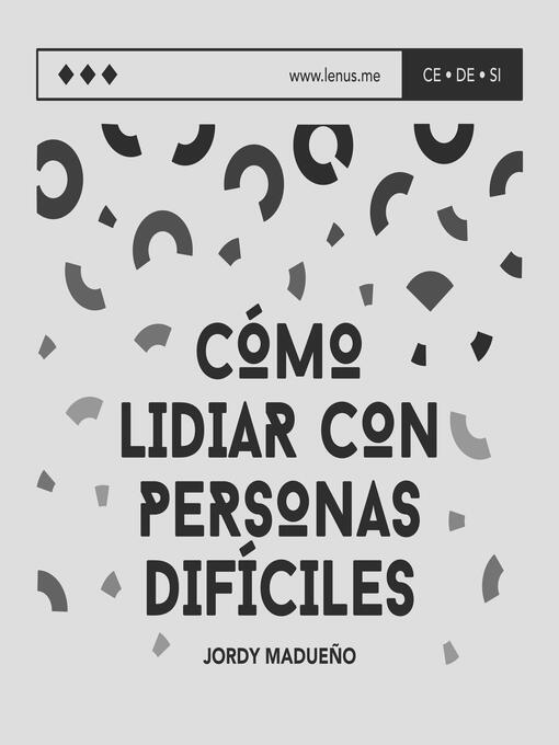 Title details for ¿Cómo lidiar con personas difíciles? by Jordy Madueño - Wait list